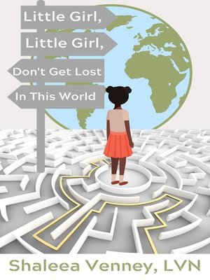 cover image of Little Girl, Little Girl, Don't Get Lost In This World